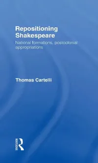 Buy Repositioning Shakespeare (English, Thomas Cartelli) — BookShops.in