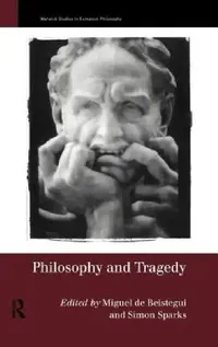 Buy Philosophy and Tragedy Book | Simon Sparks, Miguel de Beistegui | Routledge Hardcover | Warwick Studies in European Philosophy — BookShops.in