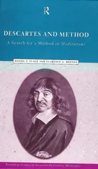 Buy Descartes and Method (English, Clarence a. Bonnen | Daniel E. Flage) — BookShops.in