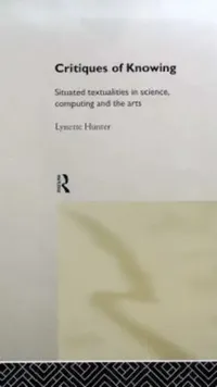 Buy Critiques of Knowing (English, Lynette Hunter) — BookShops.in