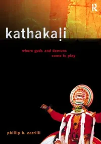 Buy Kathakali Dance-Drama (English, Phillip Zarrilli) — BookShops.in