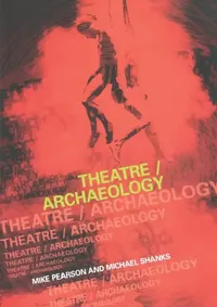 Buy Theatre/Archaeology (English, Mike Pearson | Michael Shanks) — BookShops.in