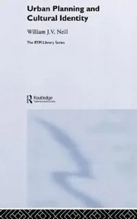 Buy Urban Planning and Cultural Identity (English, William Neill) — BookShops.in