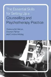 Buy The Essential Skills for Setting Up a Counselling and Psychotherapy Practice (English, Gladeana McMahon | Stephen Palmer | Christine Wilding) — BookShops.in