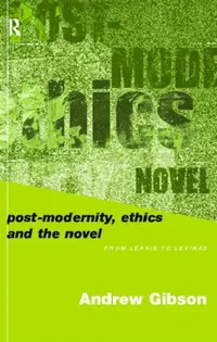 Buy Postmodernity, Ethics and the Novel (English, Andrew Gibson) — BookShops.in