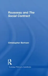Buy Routledge Philosophy GuideBook to Rousseau and the Social Contract (English, Bertram Christopher) — BookShops.in