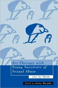 Buy Art Therapy with Young Survivors of Sexual Abuse (English, Jenny Murphy) — BookShops.in