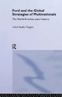 Buy Ford and the Global Strategies of Multinationals (English, Maria Isabel Studer Noguez) — BookShops.in
