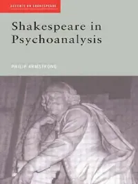 Buy Shakespeare in Psychoanalysis (English, Philip Armstrong) — BookShops.in