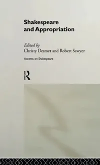Buy Shakespeare and Appropriation (English, Christy Desmet | Robert Sawyer) — BookShops.in