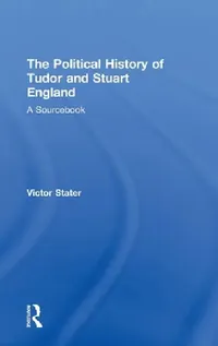 Buy A Political History of Tudor and Stuart England (English, Victor Stater) — BookShops.in