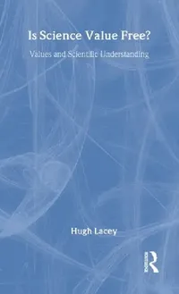 Buy Is Science Value Free? (English, Hugh Lacey) — BookShops.in
