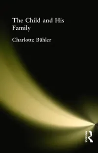 Buy The Child and His Family by Charlotte Buhler | Routledge | Hardcover | Developmental Psychology | Higher Education Textbook — BookShops.in