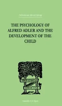 Buy The Psychology Of Alfred Adler (English, Ganz Madelaine) — BookShops.in