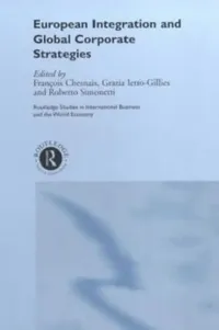 Buy European Integration and Global Corporate Strategies by Chesnais François | Routledge | Paperback | 1st Edition | 9780415212786 — BookShops.in