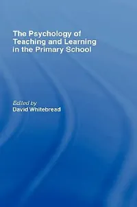 Buy The Psychology of Teaching and Learning in the Primary School (English, David Whitebread) — BookShops.in