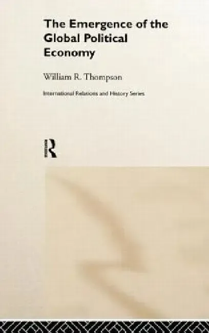 The Emergence of the Global Political Economy (English, William Thompson | Jeremy Black)