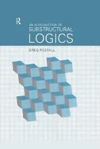 Buy An Introduction to Substructural Logics (English, Greg Restall) — BookShops.in