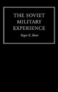 Buy The Soviet Military Experience (English, Roger R. Reese) — BookShops.in