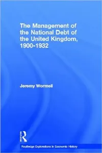 Buy The Management of the National Debt of the United Kingdom 1900-1932 (English, Wormell Jeremy) — BookShops.in
