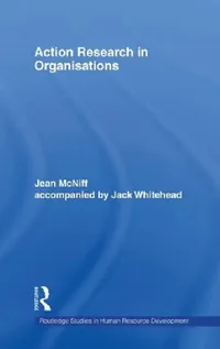 Buy Action Research in Organisations by Jean McNiff and Jack Whitehead | Routledge | Hardcover | Business & Economics — BookShops.in
