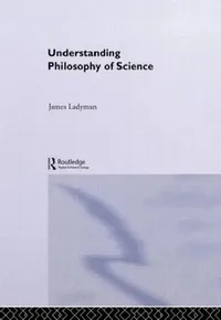 Buy Understanding Philosophy of Science (English, James Ladyman) — BookShops.in