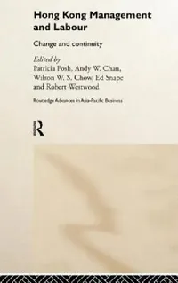 Buy Hong Kong Management and Labour (English, Andy W. Chan | Wilson W. S. Chow | Patricia Fosh) — BookShops.in