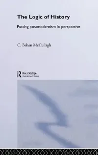 Buy The Logic of History (English, C. Behan McCullagh) — BookShops.in