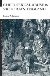 Buy Child Sexual Abuse in Victorian England (English, Louise A. Jackson) — BookShops.in