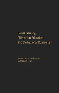 Buy Social Literacy, Citizenship Education and the National Curriculum (English, Arthur James | Jon Davison | William Stow) — BookShops.in