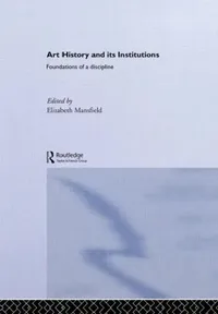 Buy Art History and Its Institutions (English, Elizabeth Mansfield) — BookShops.in