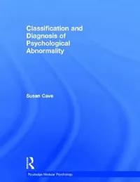 Buy Classification and Diagnosis of Psychological Abnormality (English, Susan Cave) — BookShops.in