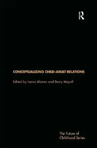 Buy Conceptualising Child-Adult Relations (English, Alanen Leena | Berry Mayall) — BookShops.in