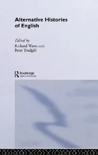 Buy Alternative Histories of English (English, Peter Trudgill | Richard J. Watts) — BookShops.in