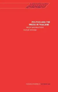 Buy Politics and the Press in Thailand (English, Duncan McCargo) — BookShops.in