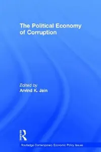 Buy The Political Economy of Corruption (English, Arvind K. Jain) — BookShops.in