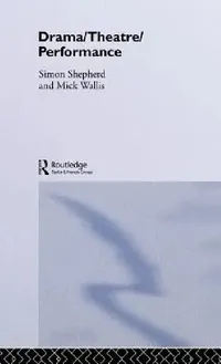 Buy Drama/Theatre/Performance (English, Simon Shepherd | Mick Wallis) — BookShops.in