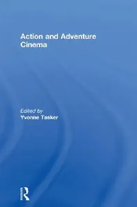 Buy The Action and Adventure Cinema (English, Yvonne Tasker) — BookShops.in