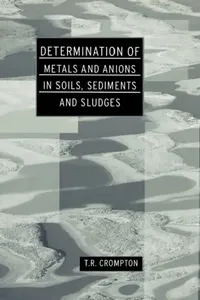 Buy Determination of Metals and Anions in Soils, Sediments and Sludges (English, T. R. Crompton) — BookShops.in