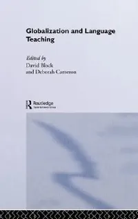 Buy Globalization and Language Teaching (English, David Block | Deborah Cameron) — BookShops.in