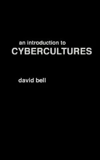 Buy An Introduction to Cybercultures (English, David Bell) — BookShops.in