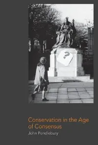 Buy Conservation in the Age of Consensus (English, John Pendlebury) — BookShops.in
