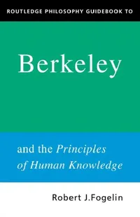 Buy Routledge Philosophy GuideBook to Berkeley and the Principles of Human Knowledge (English, Robert Fogelin) — BookShops.in