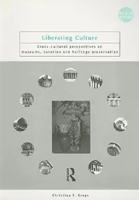Buy Liberating Culture (English, Christina Kreps) — BookShops.in