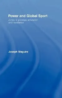 Buy Power and Global Sport (English, Joseph Maguire) — BookShops.in