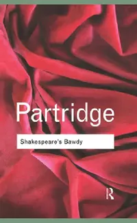 Buy Shakespeare's Bawdy (English, Eric Partridge) — BookShops.in
