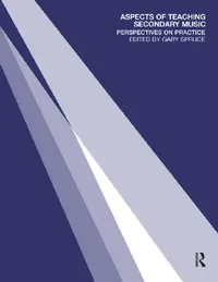 Buy Aspects of Teaching Secondary Music (English, Gary Spruce) — BookShops.in