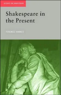 Buy Shakespeare in the Present (English, Terence Hawkes) — BookShops.in