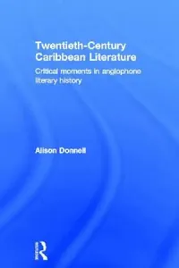 Buy Twentieth-Century Caribbean Literature (English, Alison Donnell) — BookShops.in