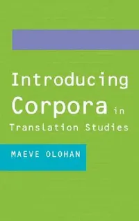 Buy Introducing Corpora in Translation Studies (English, Maeve Olohan) — BookShops.in